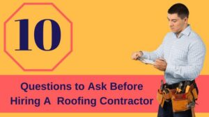 Questions to Ask a Roofer before hiring?